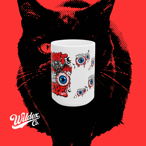 DON’T BAT AN EYE Mug | WILDEX CO
(11oz, 15oz)